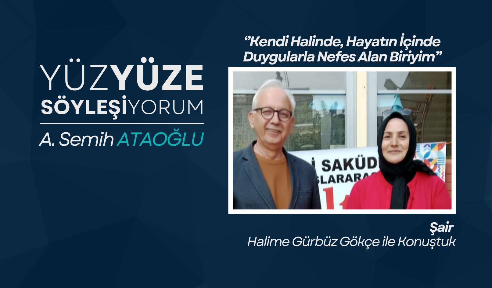 ‘’Kendi Halinde, Hayatın İçinde Duygularla Nefes Alan Biriyim’’