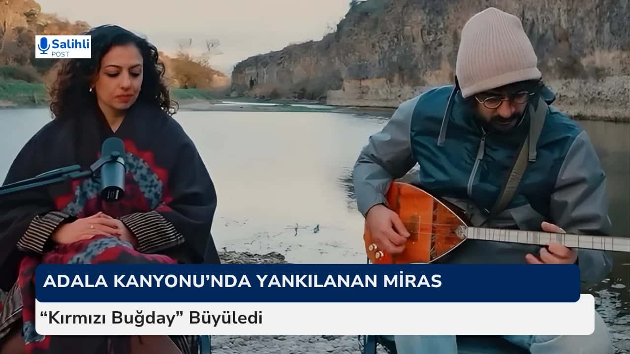 Adala Kanyonu’nda Yankılanan Miras... “Kırmızı Buğday” Büyüledi