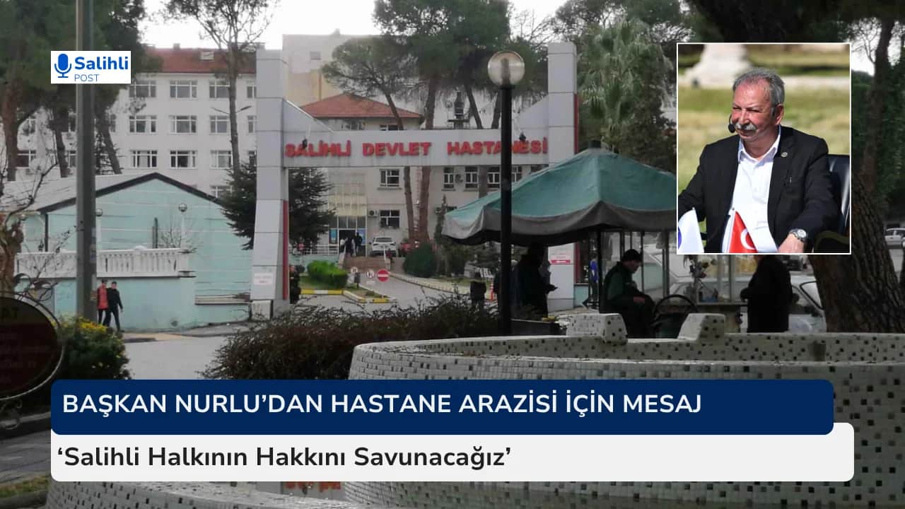 Salihli’de Hastane Arazisi Kararı Tartışma Yarattı