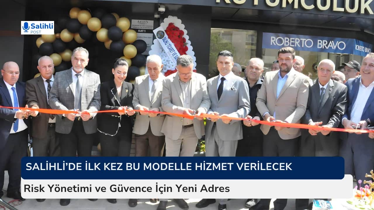 Salihli’de Risk Yönetimi ve Güvence İçin Yeni Adres