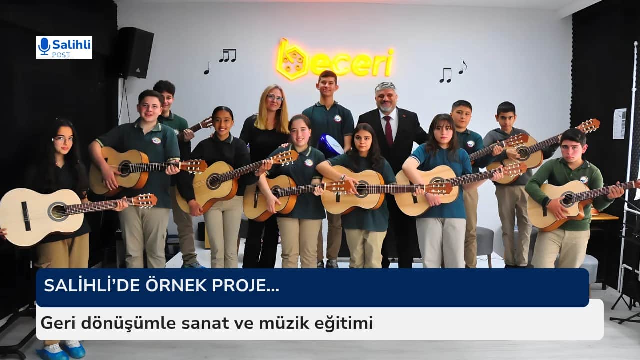Salihli’de örnek proje… Geri dönüşümle sanat ve müzik eğitimi