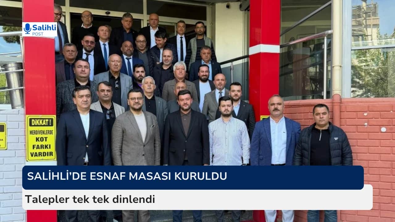 Salihli’de esnaf masası kuruldu... Talepler tek tek dinlendi