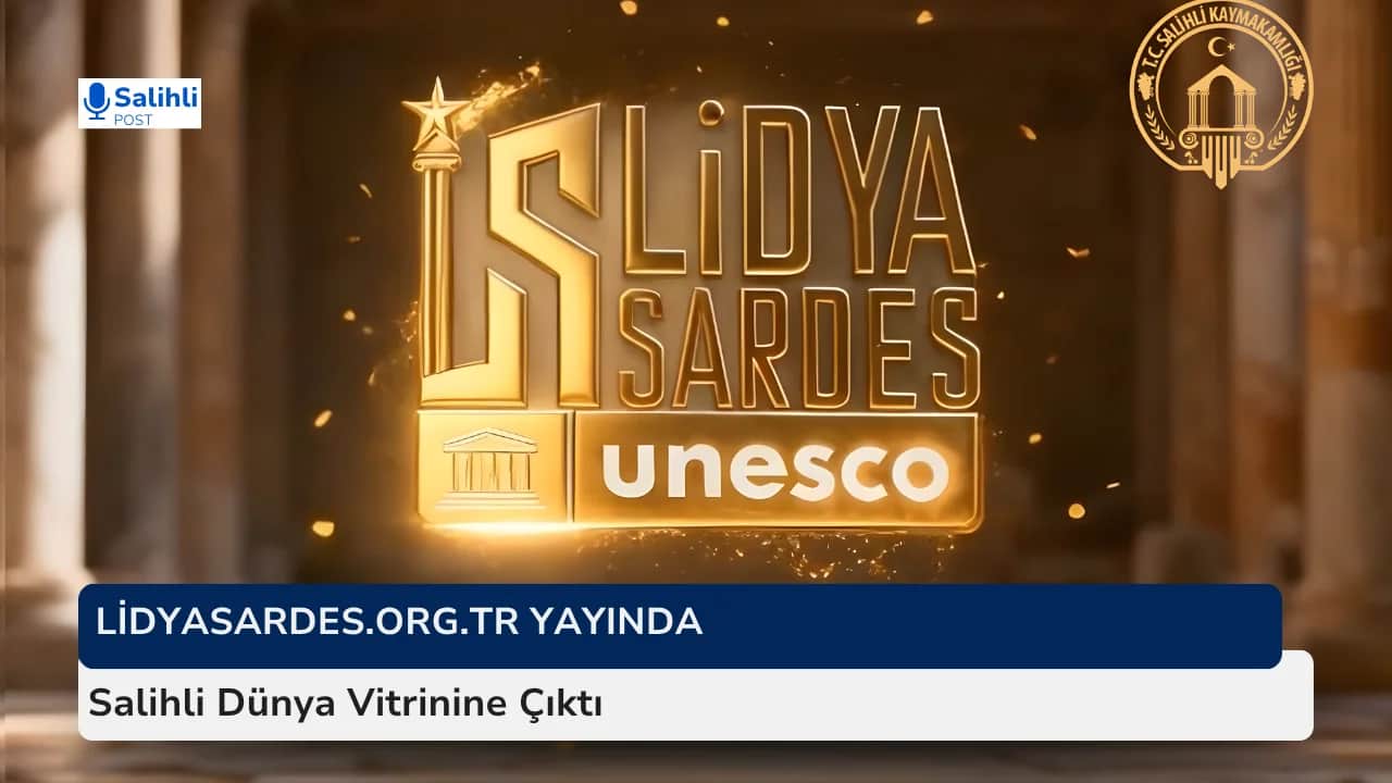 lidyasardes.org.tr Yayında... Salihli Dünya Vitrinine Çıktı