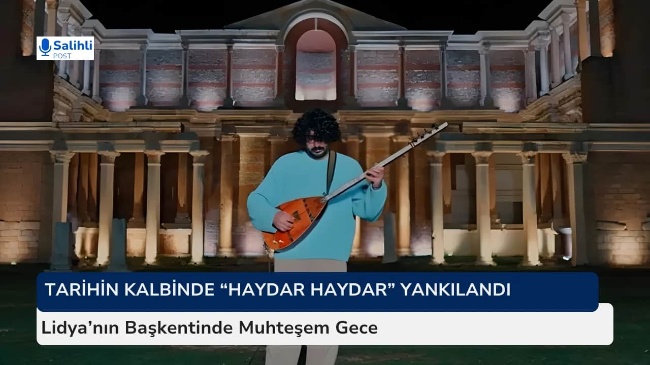 Sardes’te Geceye “Haydar Haydar” Damga Vurdu