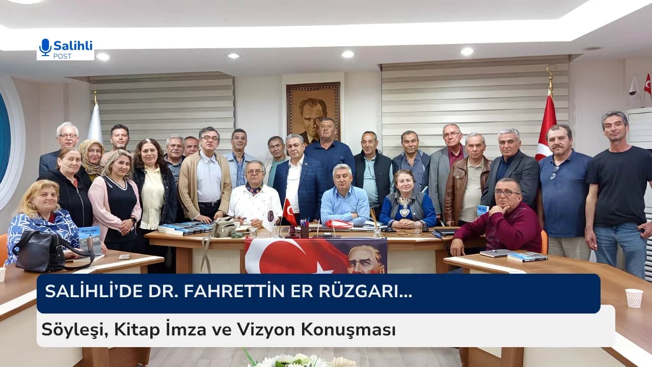 Salihli’de Dr. Fahrettin Er Rüzgarı... Söyleşi, Kitap İmza ve Vizyon Konuşması