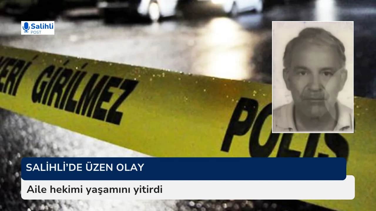 Salihli’de acı olay... Aile hekimi evinde ölü bulundu