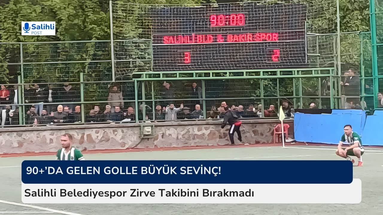 Bakırspor’u 3-2 Yenen Salihli Belediyespor Zirve Takibini Bırakmadı