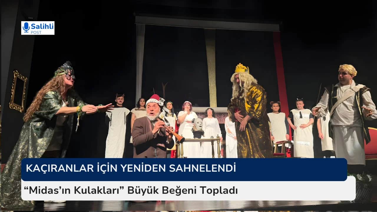 “Midas’ın Kulakları” Salihli’de Yeniden Sahnelendi, İzleyenleri Kahkahaya Boğdu