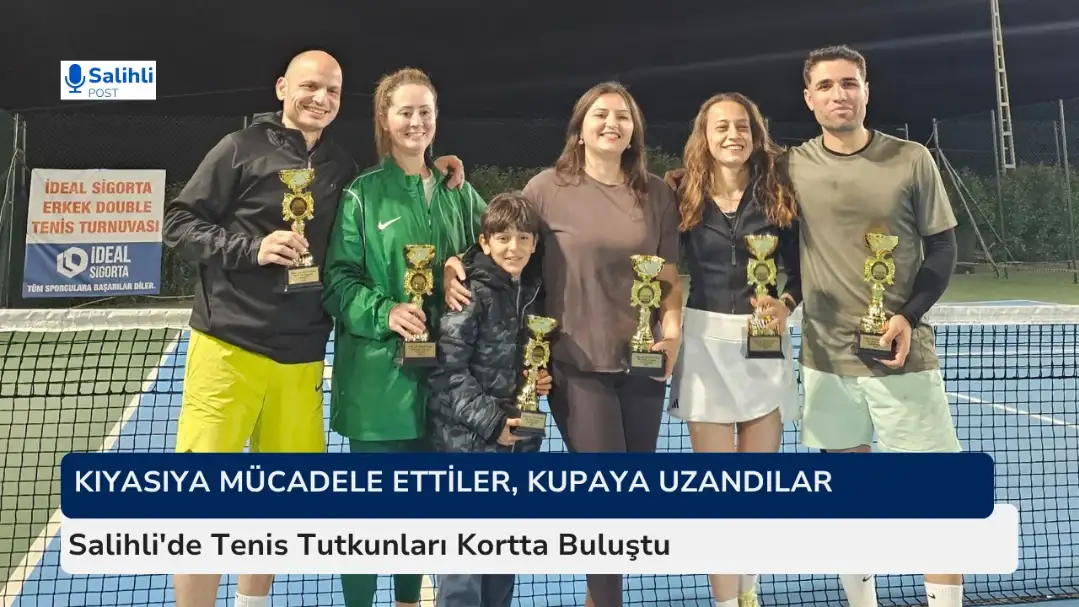 Salihli'de Tenis Tutkunları Kortta Buluştu