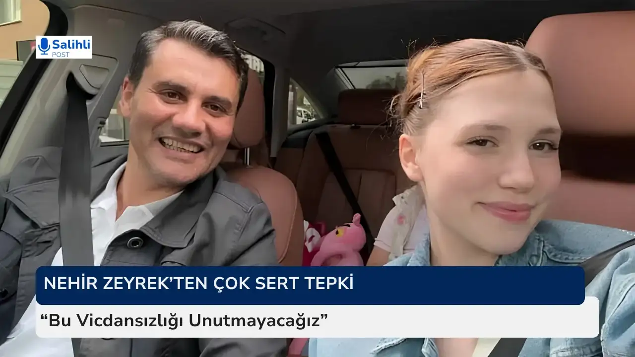 Nehir Zeyrek’ten Çok Sert Tepki... “Bu Vicdansızlığı Unutmayacağız”