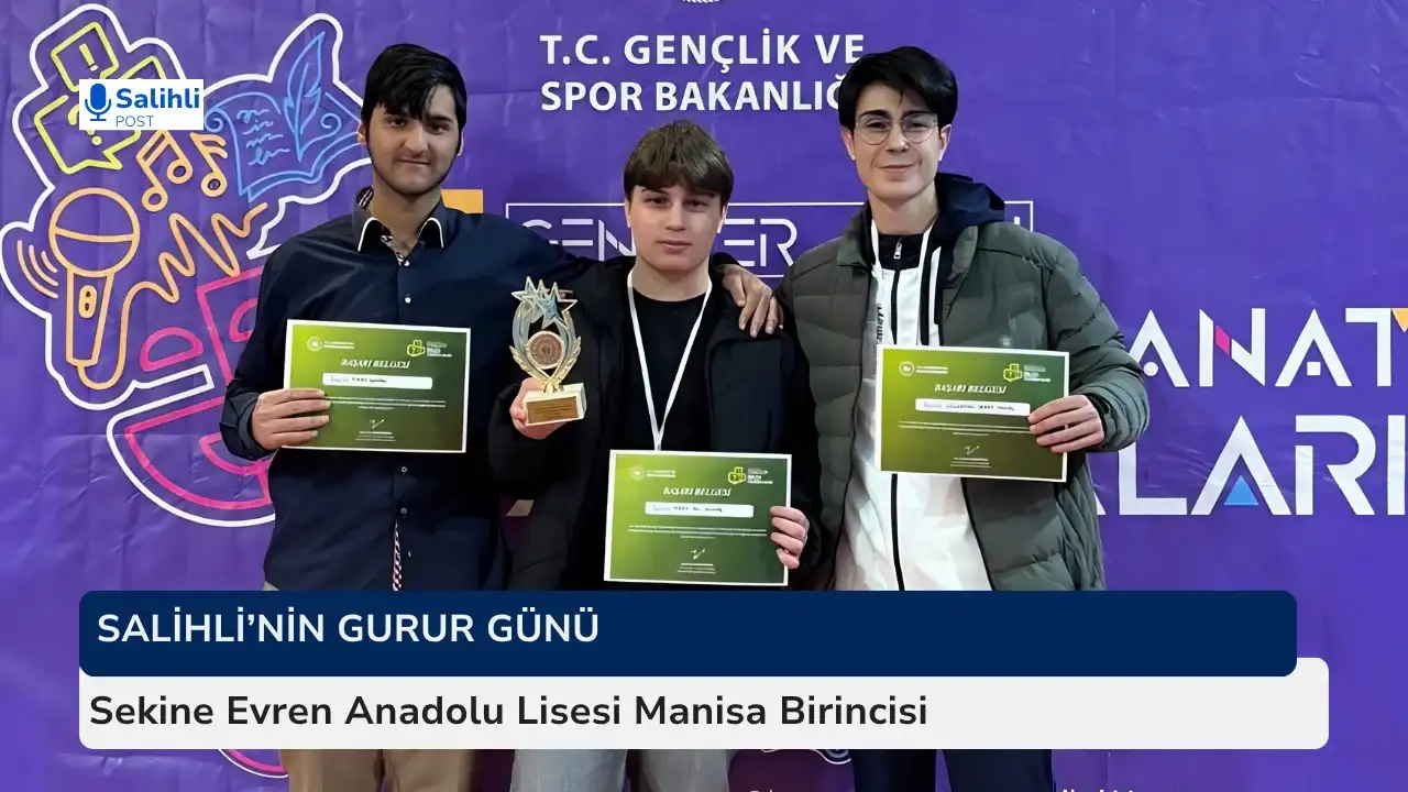 Salihli’nin Gururu...Sekine Evren Anadolu Lisesi Manisa Birincisi