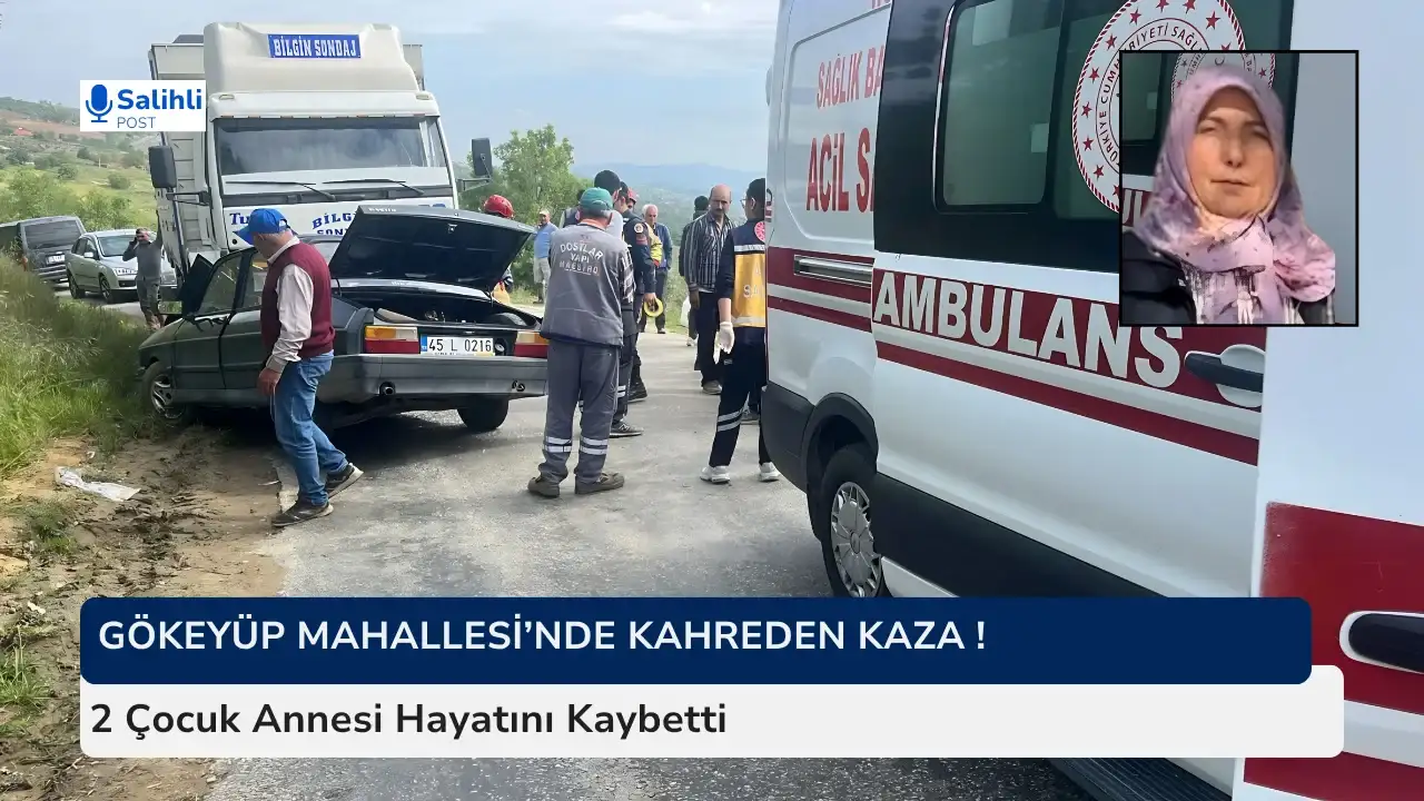 Gökeyüp Mahallesi’nden Kahreden Haber... 2 Çocuk Annesi Hayatını Kaybetti