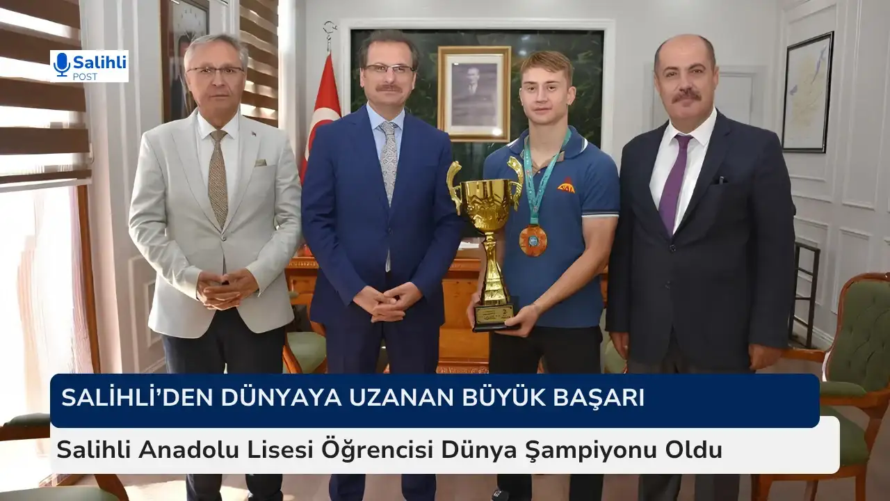 Salihli Anadolu Lisesi Öğrencisi Dünya Şampiyonu Oldu