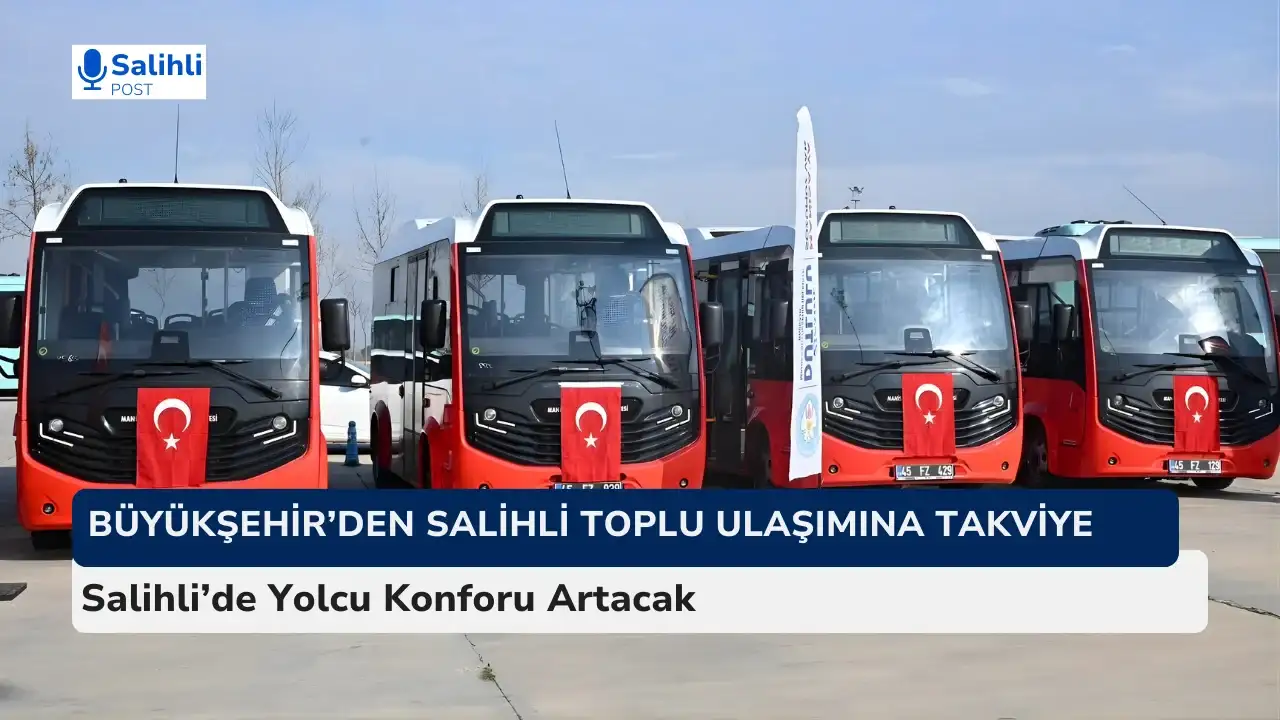 Büyükşehir’den Salihli Toplu Ulaşımına Takviye