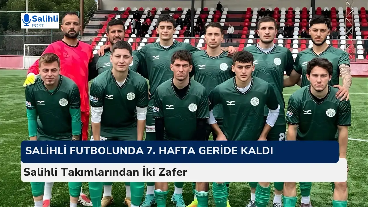 Manisa Süper Amatör’de Salihli Takımlarının Haftası