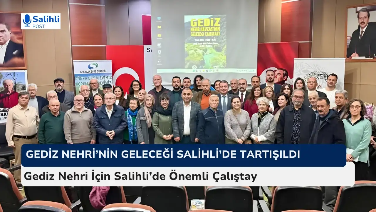 Çevreciler ve Uzmanlar Salihli’de Gediz İçin Buluştu