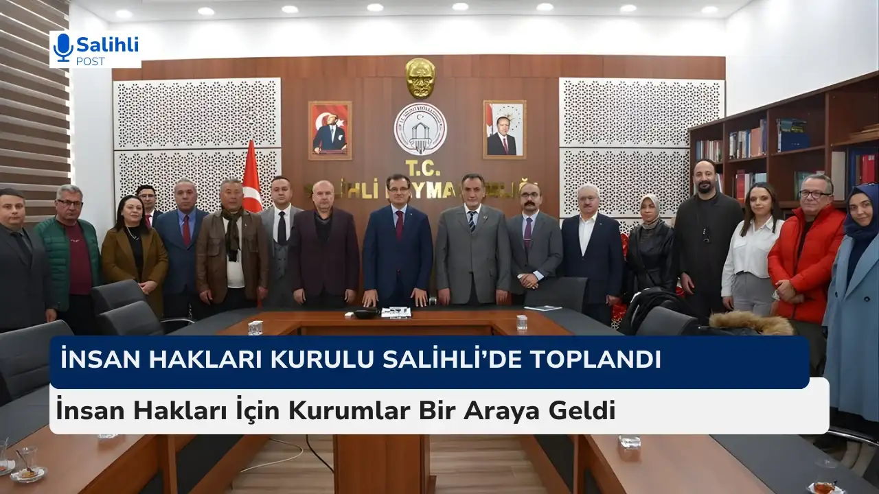 Salihli’de İnsan Hakları Kurulu 2026’nın İlk Toplantısını Yaptı