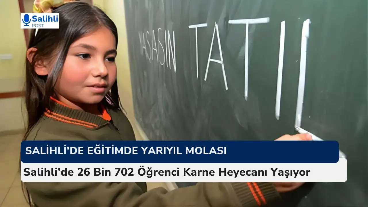 Salihli’de 26 Bin 702 Öğrenci Karne Heyecanı Yaşıyor