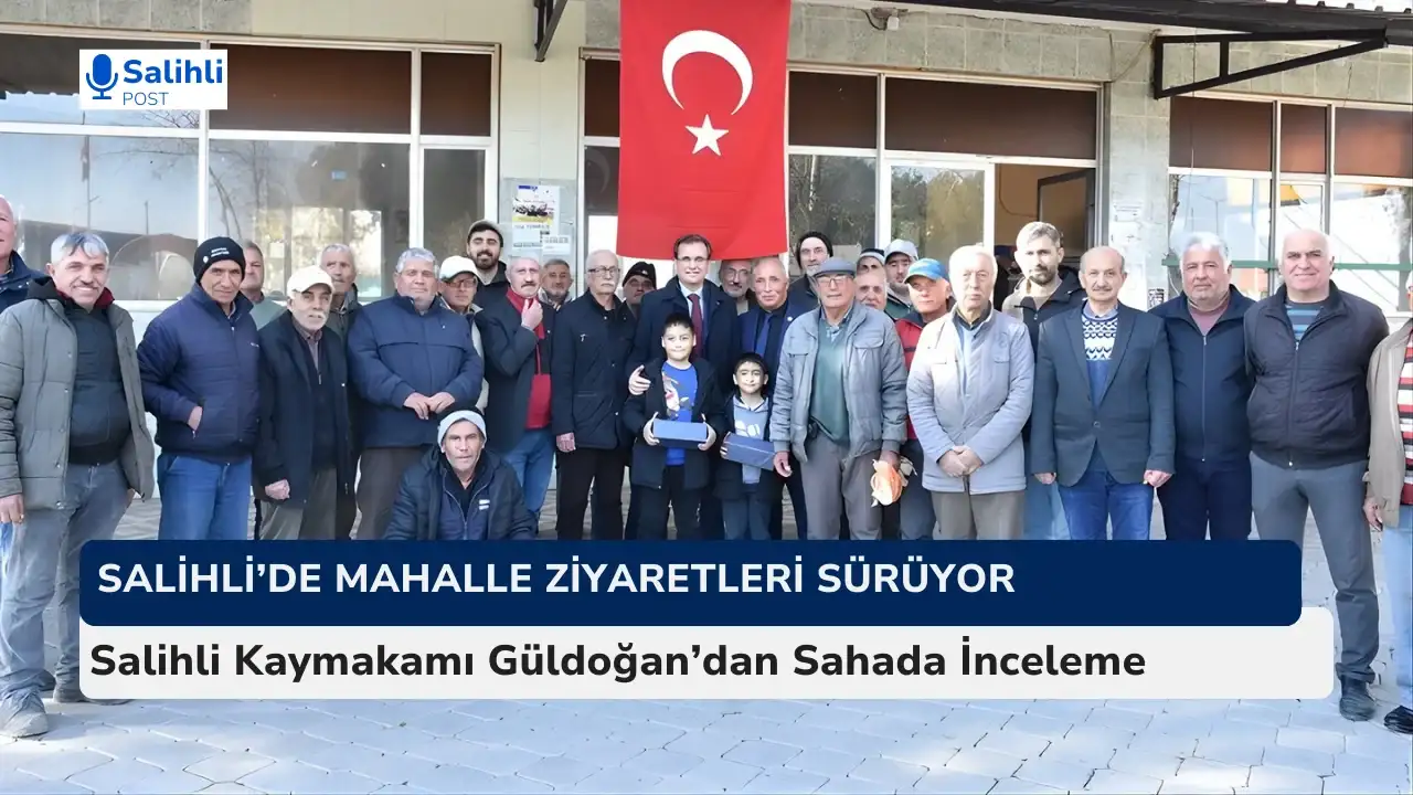 Salihli Kaymakamı Güldoğan’dan Emirhacılı ve Karayahşi Çıkarması