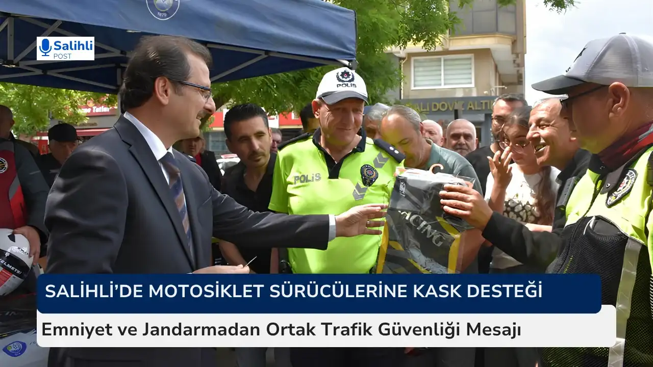 Salihli’de Motosiklet Sürücülerine Kask Desteği