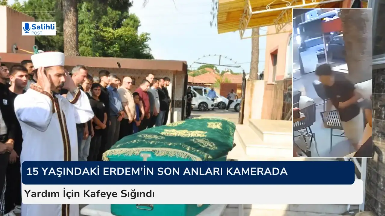 15 Yaşındaki Erdem’in Son Anları Kamerada: Yardım İçin Kafeye Sığındı