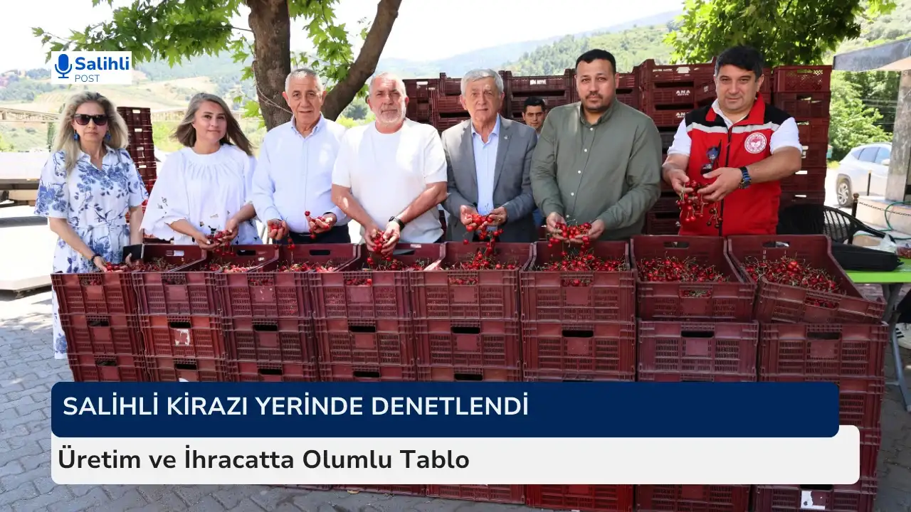 Salihli Kirazı Avrupa ve Uzakdoğu Pazarındaki Gücünü Koruyor