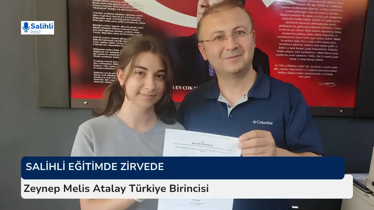 Salihli Eğitimde Zirvede... Zeynep Melis Atalay Türkiye Birincisi