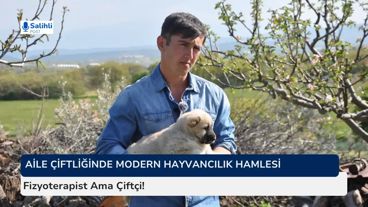 Fizyoterapist Ama Çiftçi! Manisa’da Bir İlke İmza Attı
