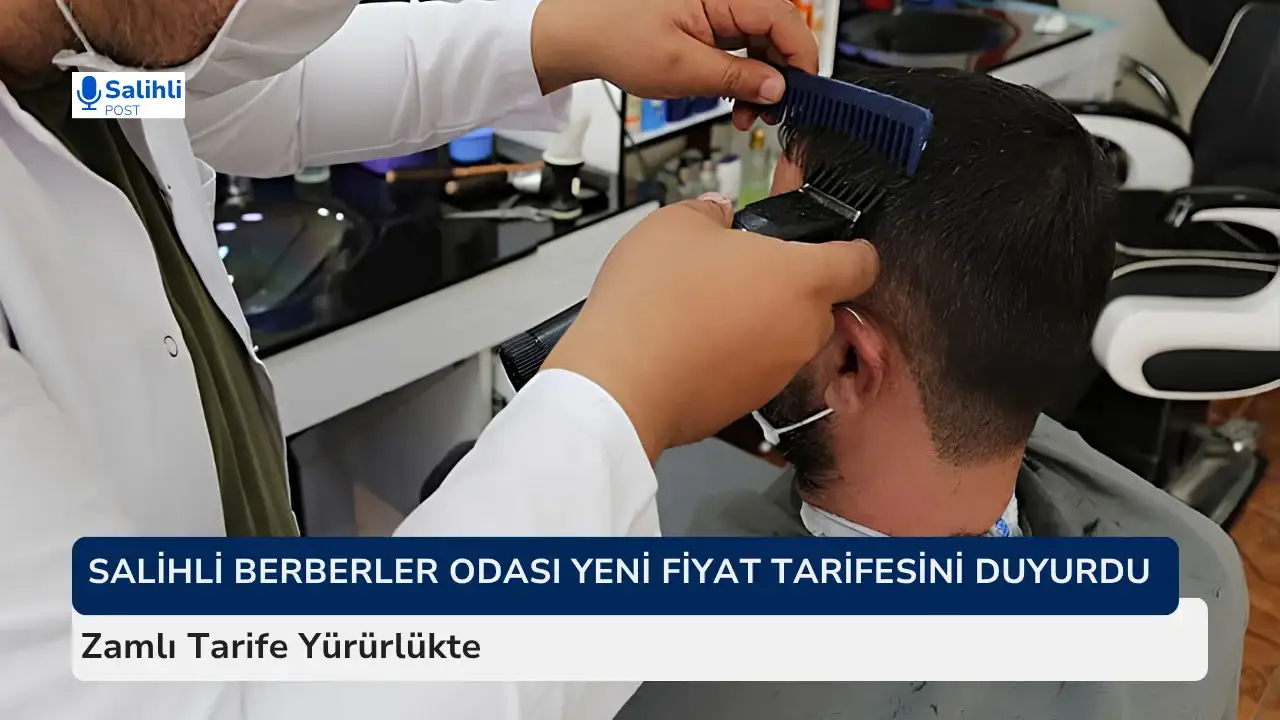 Salihli Berberler Odası Yeni Fiyat Tarifesini Duyurdu