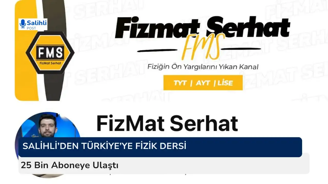 Salihli’den Türkiye’ye Fizik Dersi... 25 Bin Aboneye Ulaştı
