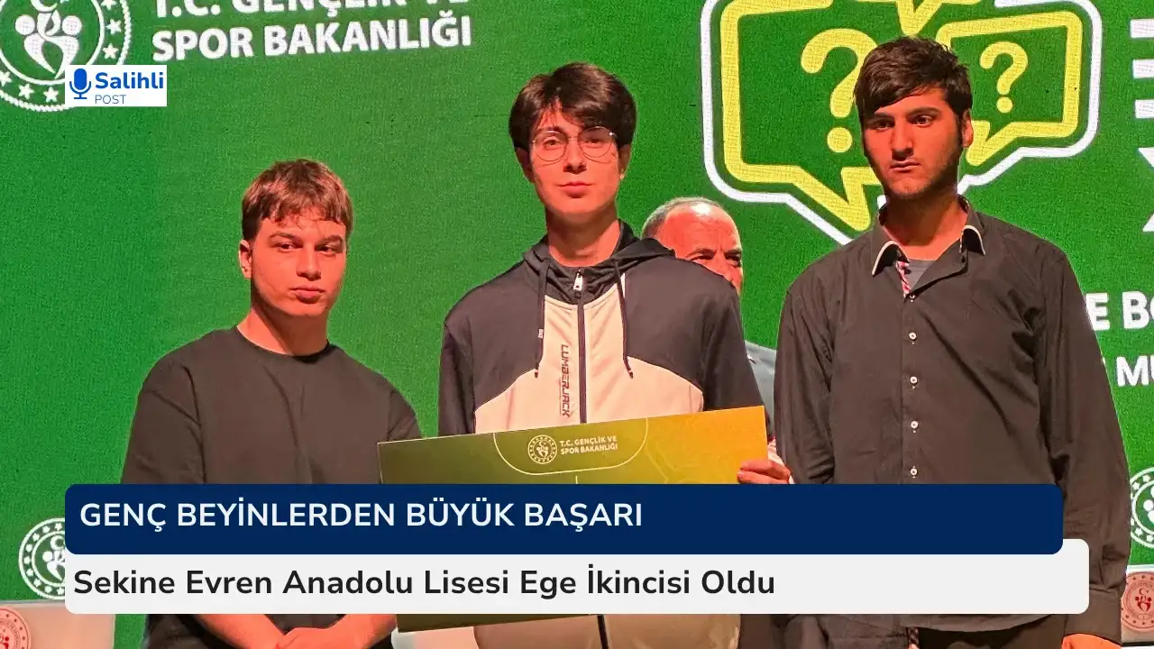 Salihli’nin Gururu... Sekine Evren Anadolu Lisesi Ege İkincisi Oldu