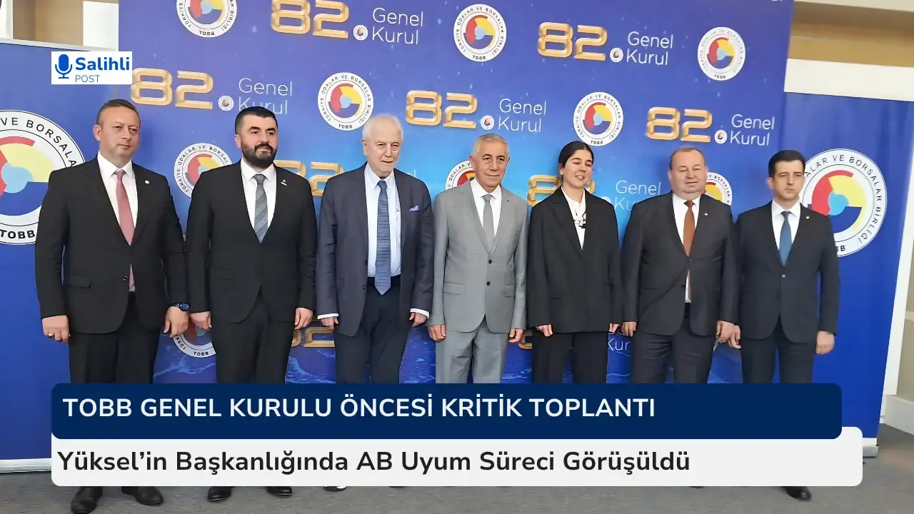 TOBB Uyum Komisyonu İbrahim Yüksel Başkanlığında Toplandı