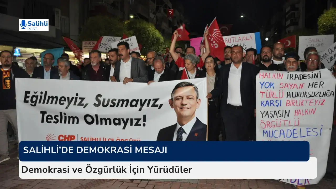 CHP Salihli’den Demokrasi Yürüyüşü