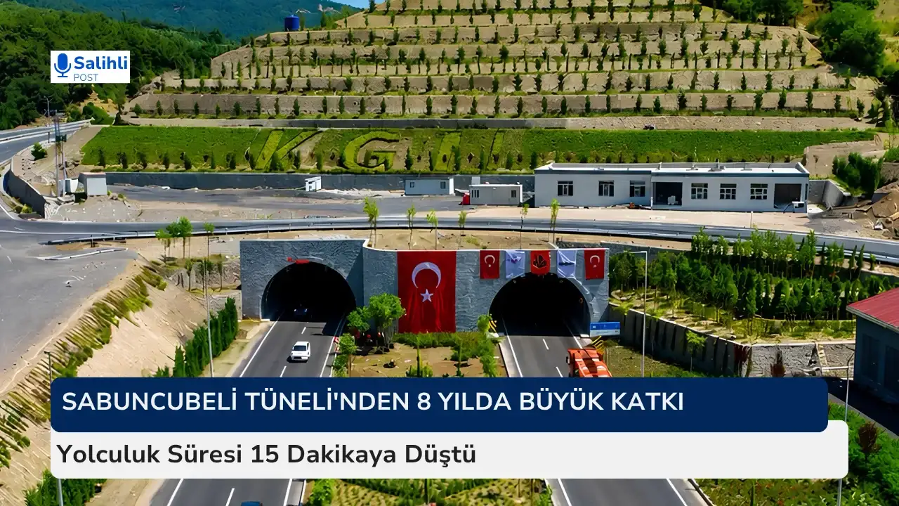 İzmir-Manisa Yolunda Güvenli ve Hızlı Ulaşımın Adresi: Sabuncubeli Tüneli