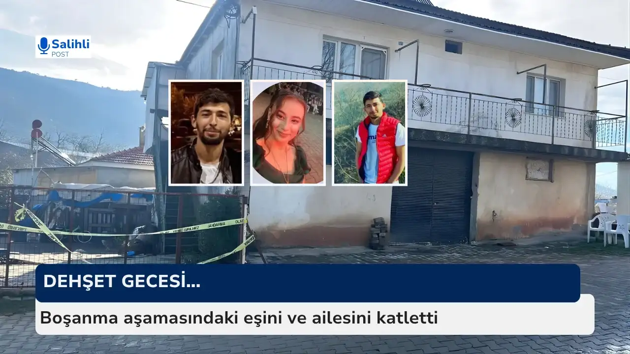 Boşanma aşamasındaki eşini ve ailesini katletti