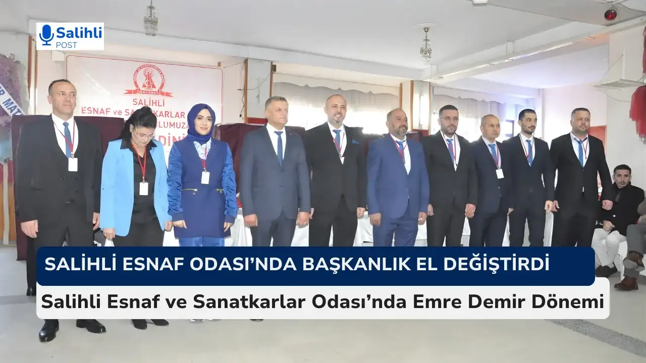Salihli Esnaf ve Sanatkarlar Odası’nda Emre Demir Dönemi