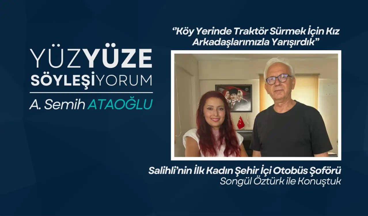 ‘’Köy Yerinde Traktör Sürmek İçin Kız Arkadaşlarımızla Yarışırdık’’