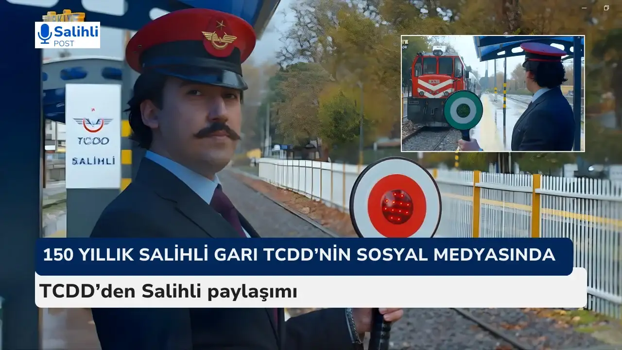 150 yıllık Salihli Garı TCDD’nin sosyal medyasında