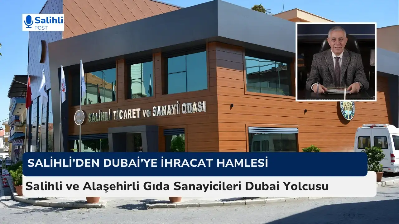 Salihli’den Dubai’ye İhracat Hamlesi