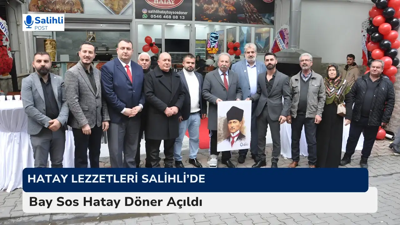 Hatay Lezzetleri Salihli’de: Bay Sos Hatay Döner Açıldı