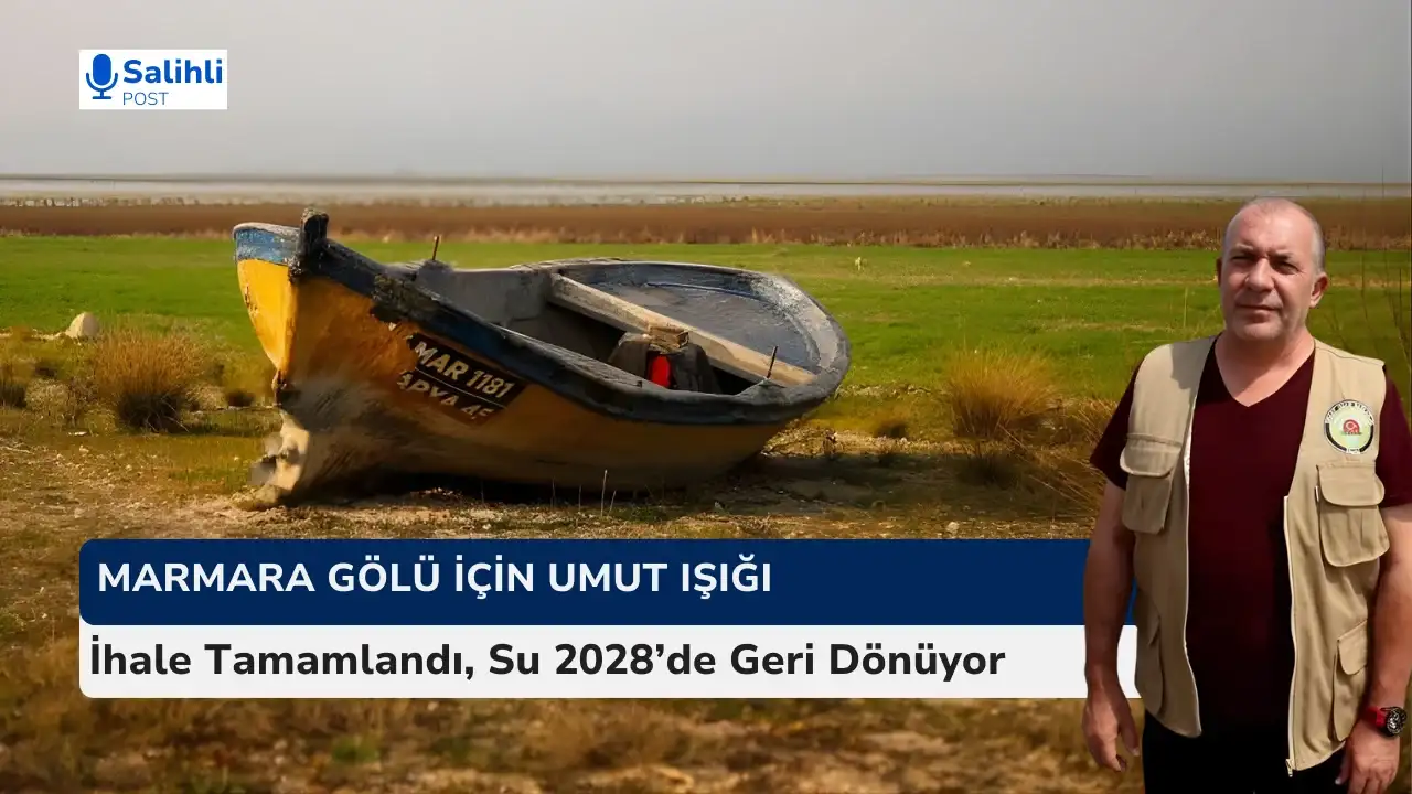 Yıllardır Beklenen Proje Hayata Geçiyor... Marmara Gölü İçin Geri Sayım