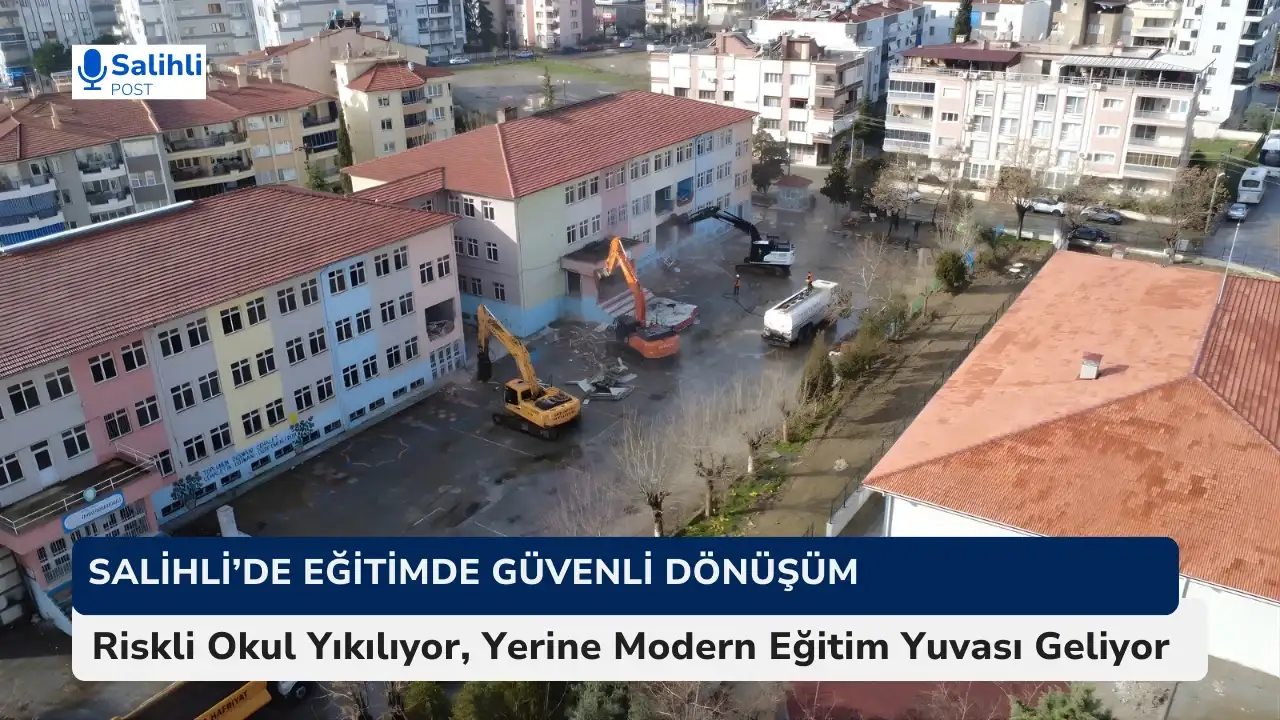 Salihli’de Riskli Okul Binasi İçin Yıkım Süreci Başlatıldı