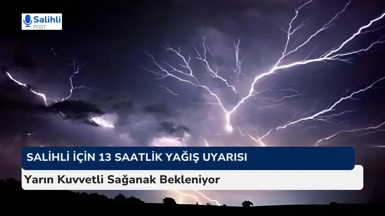 Salihli’de Yarın Kuvvetli Sağanak Bekleniyor